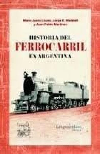 HISTORIA DEL FERROCARRIL EN ARGENTINA