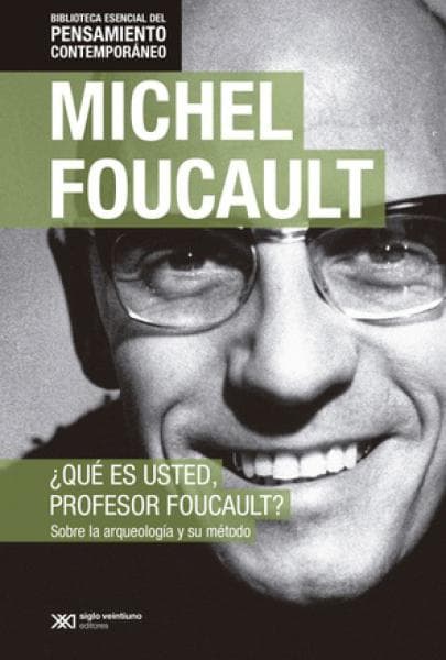QUE ES USTED PROFESOR FOUCAULT?