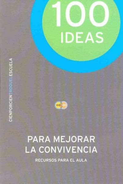 100 IDEAS PARA MEJORAR LA CONVIVENCIA