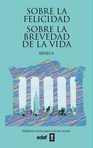 SOBRE LA FELICIDAD. SOBRE LA BREVEDAD DE