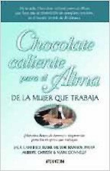 CHOCOLATE CALIENTE P/EL ALMA DE LA MUJER