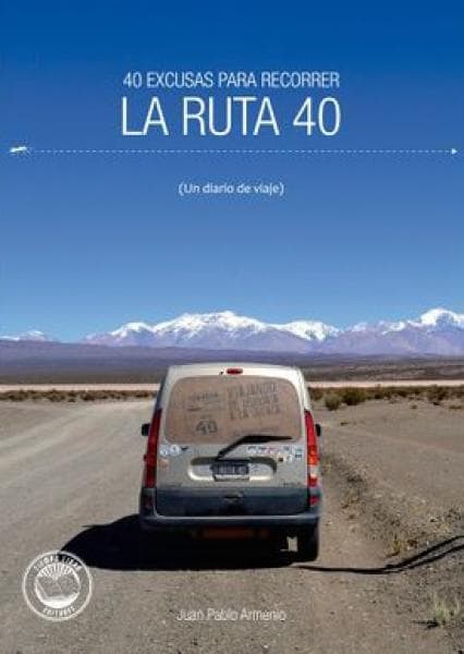 40 EXCUSAS PARA RECORRER LA RUTA 40     