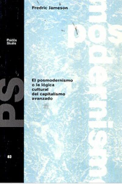 POSMODERNISMO O LA LOGICA CULTURAL DEL..
