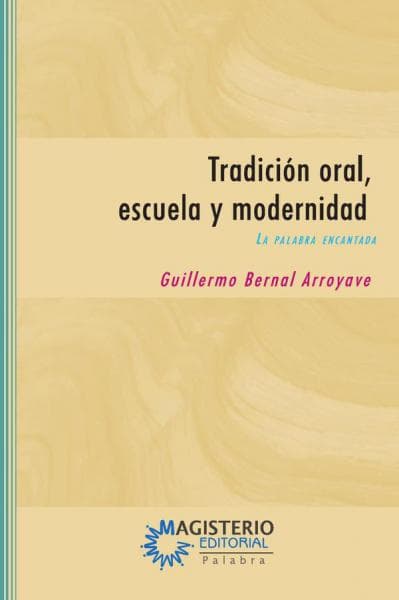 TRADICION ORAL, ESCUELA Y MODERNIDAD