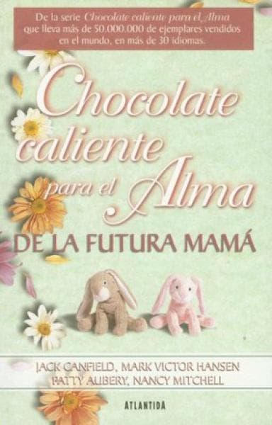 CHOCOLATE CALIENTE P/EL ALMA-FUTURA MAMA