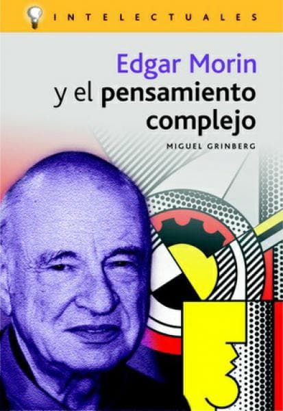 EDGAR MORIN Y EL PENSAMIENTO COMPLEJO
