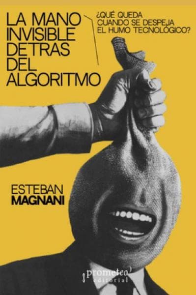 LA MANO INVSIBLE DETRAS DEL ALGORITMO