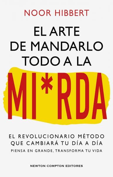 EL ARTE DE MANDAR TODO A ALA MIERDA