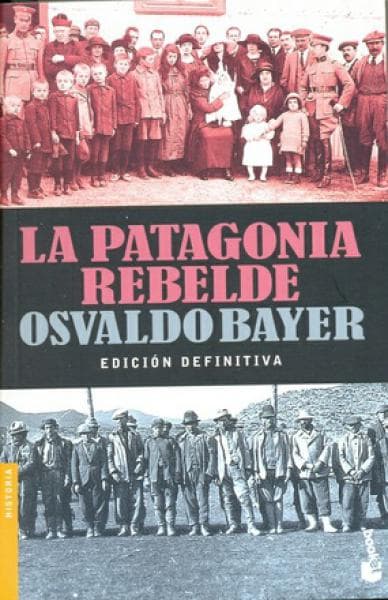 LA PATAGONIA REBELDE -EDICION DEFINITIVA