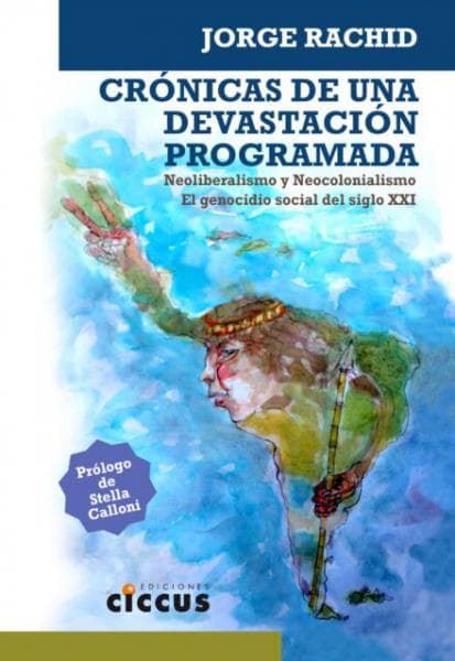 CRONICAS DE UNA DEVASTACION PROGRAMADA