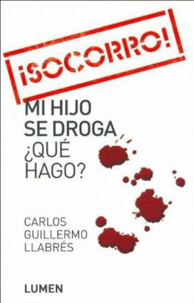 SOCORRO! MI HIJO SE DROGA ¿QUE HAGO?