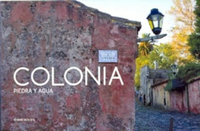 COLONIA - PIEDRA Y AGUA