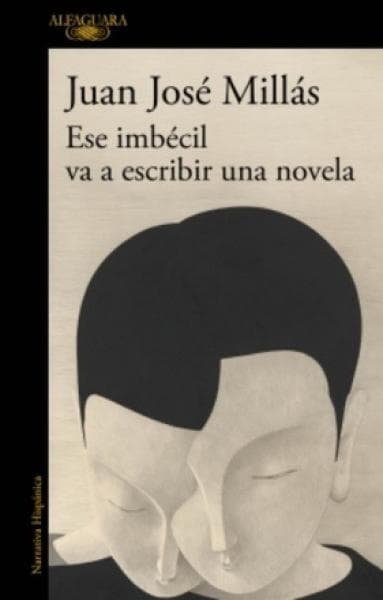 ESE IMBECIL VA A ESCRIBIR UNA NOVELA