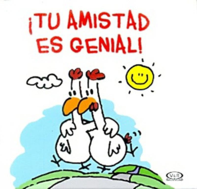 TU AMISTAD ES GENIAL!