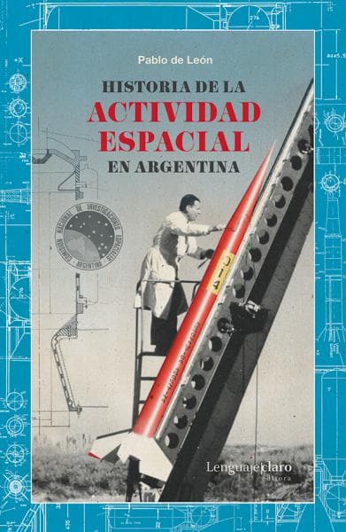 HISTORIA DE LA ACTIVIDAD ESPACIAL EN ARG