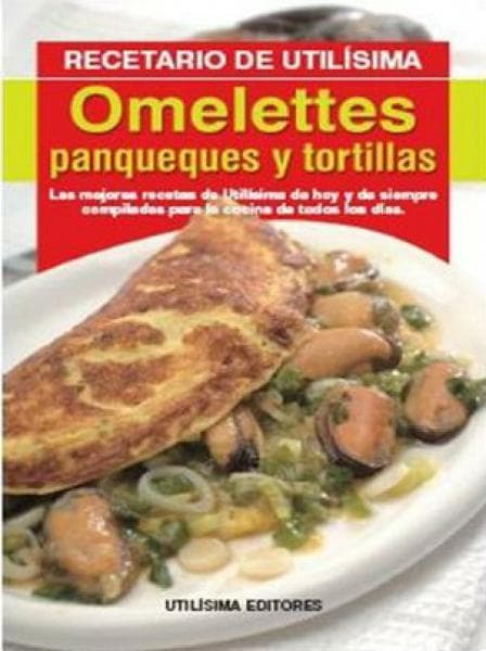 OMELETTES PANQUEQUES Y TORTILLAS
