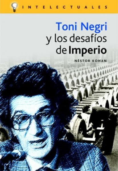 TONI NEGRI Y LOS DESAFIOS DEL TIEMPO