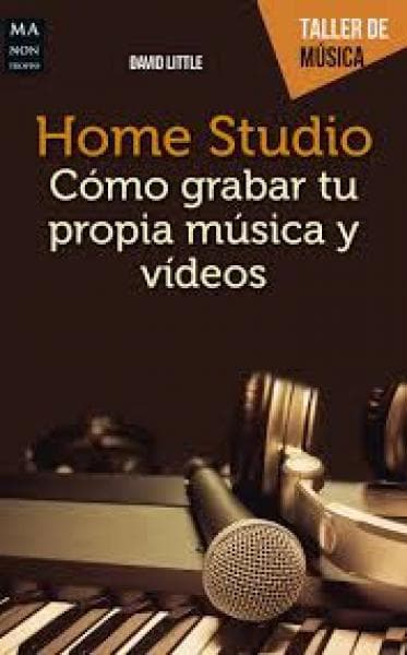 HOME STUDIO - COMO GRABAR TU PROPIA MUSI