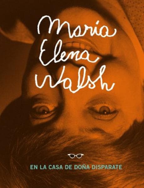 MARIA E.WALSH EN CASA DE DOÑA DISPARATE