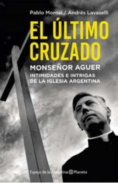 EL ULTIMO CRUZADO (MONSEÑOR AGUER)