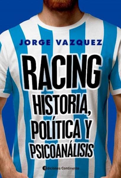 RACING - HISTORIA, POLITICA Y PSICOANALI