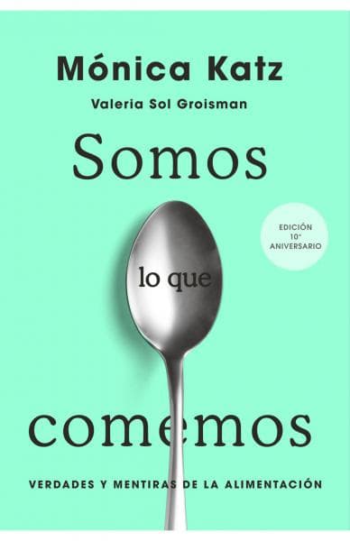SOMOS LO QUE COMEMOS (ED.10ºANIVERSARIO)