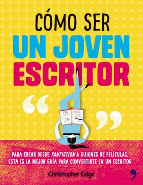 COMO SER UN JOVEN ESCRITOR