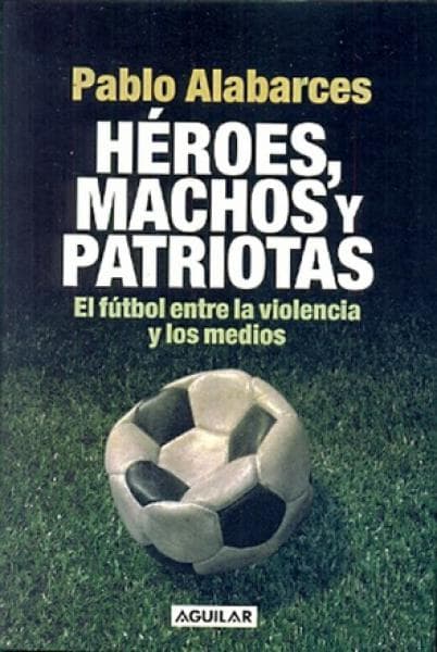 HEROES, MACHOS Y PATRIOTAS