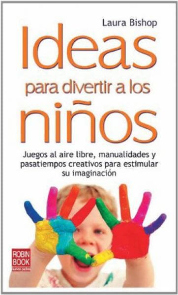 IDEAS PARA DIVERTIR A LOS NIÑOS