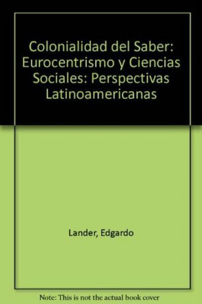 LA COLONIALIDAD DEL SABER