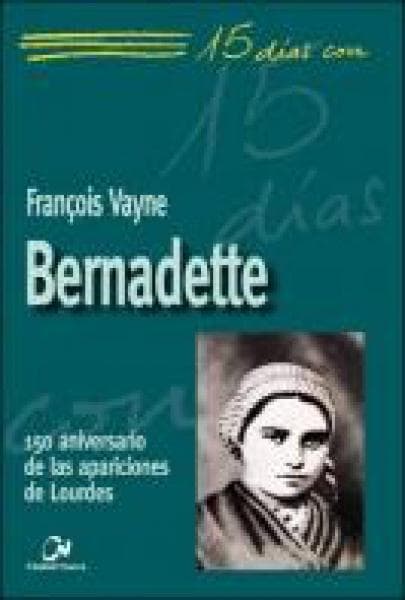 15 DIAS CON BERNADETTE