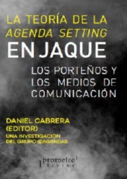 LA TEORIA DE LA AGENDA SETTING EN JAQUE